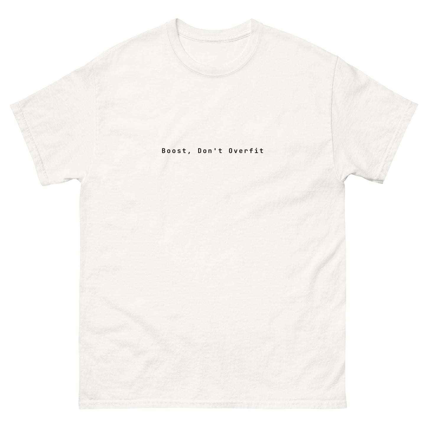 Boost, Don't Overfit Men's T-Shirt