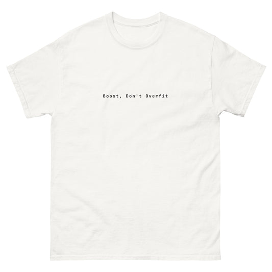 Boost, Don't Overfit Men's T-Shirt