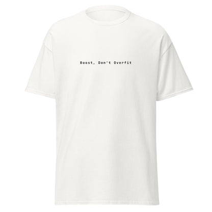 Boost, Don't Overfit Men's T-Shirt